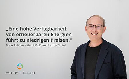Portrait und Zitat von Malte Steinmetz, Geschäftsführer Firstcon GmbH "Eine hohe Verfügbarkeit von erneuerbaren Energien führt zu niedrigeren Preisen."